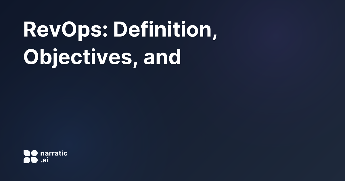 RevOps: Definition, Objectives, and Challenges | Narratic AI